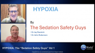 HYPOXIA: The “Sedation Safety Guys” Vol 1 Webinar Thumbnail